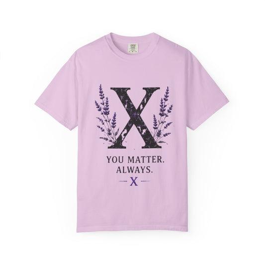 You Matter. Always. X Mental Health Awareness T-Shirt